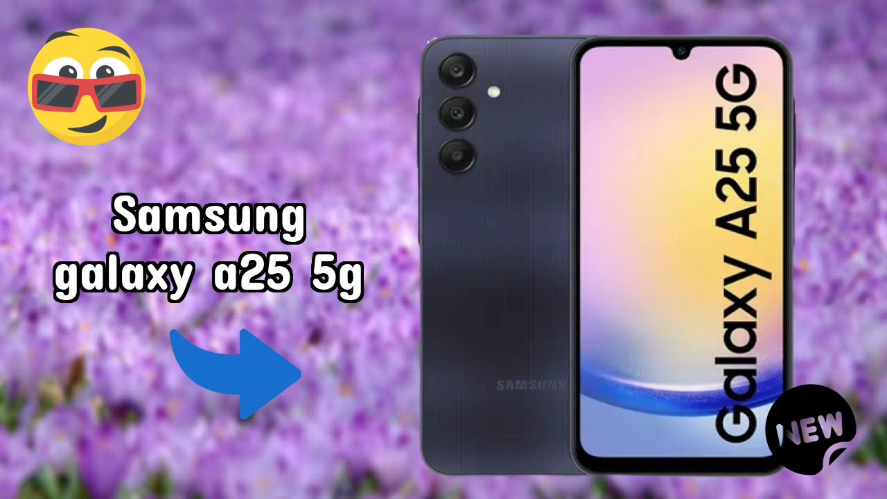 Samsung Galaxy A25 5G Display Quality: Super AMOLED Explained